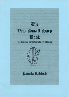 The Very Small Harp Book For Diatonic Harps with 12-19 Strings - Pamela Radford