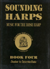 Sounding Harps: Music for the Irish Harp Book 4 (Junior to Intermediate) - Cairde Na Cruite