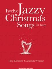 Twelve Jazzy Christmas Songs for Harp - Tony Robinson & Amanda Whiting