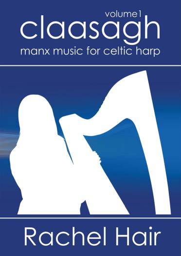 Claasagh: Manx Music for Celtic Harp Volume 1 - Rachel Hair