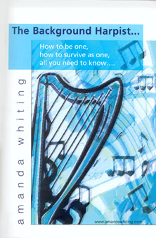 The Background Harpist...How to Be One, How to Survive as One, All You Need to Know - Amanda Whiting