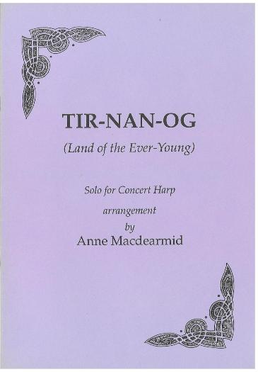 Tir-Nan-Og (Land of the Ever Young): Concert Harp - Arranged by Anne Macdearmid