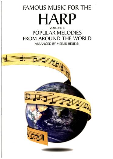 Famous Music for The Harp Vol. 6: Melodies from Around the World - Meinir Heulyn