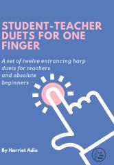 Student-Teacher Duets For One Finger - Harriet Adie